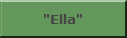 "Ella"