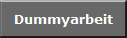 Dummyarbeit